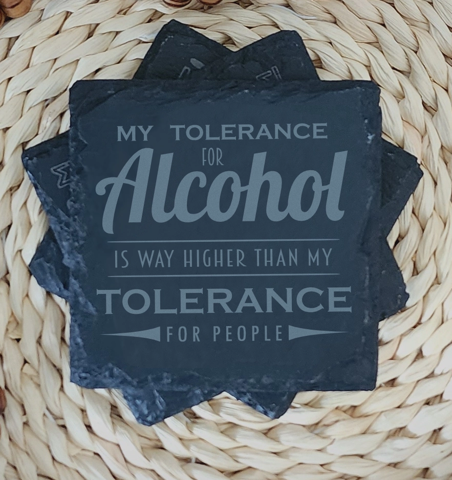 Slate Coaster - Alcohol (Alcohole Tolorance)